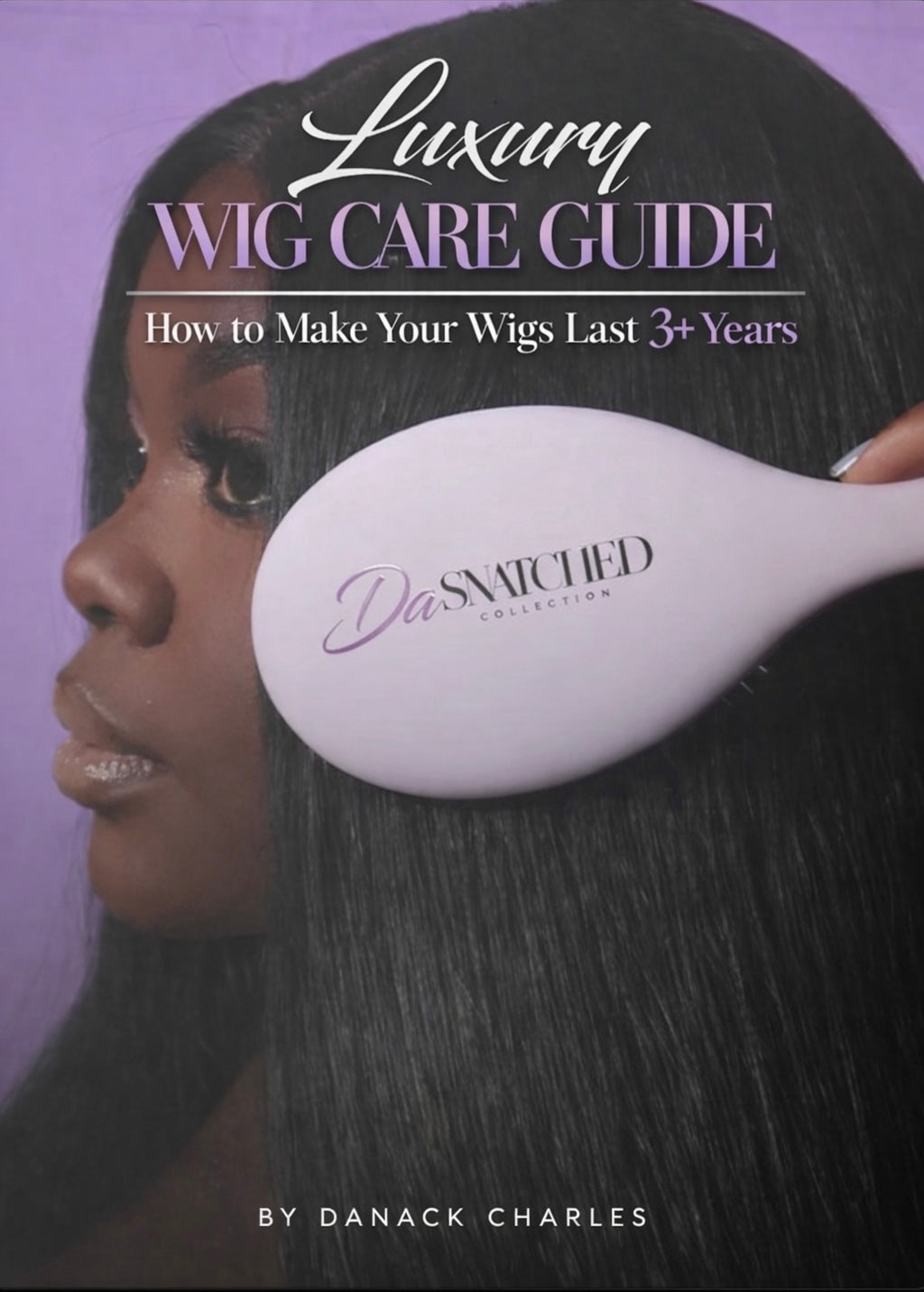 Luxury Wig Care Guide: How to Make Your Wigs Last 3+ Years — FREE Digital Guide